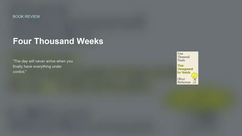 Four Thousand Weeks — Time Is Finite