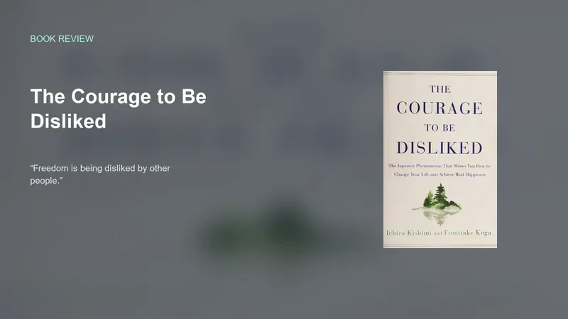 The Courage to Be Disliked — Freedom From Approval